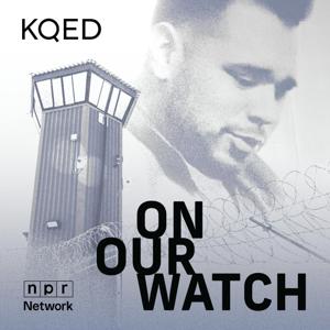 On Our Watch by KQED