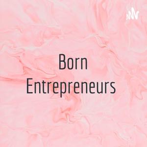 Born Entrepreneurs
