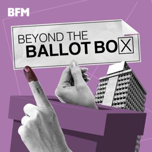Beyond the Ballot Box by BFM Media