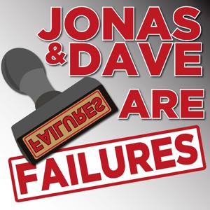 Jonas and Dave are Failures