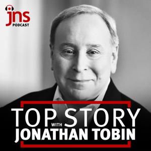 Top Story with Jonathan Tobin by JNS Podcasts