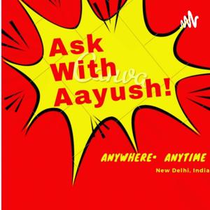 Ask With Aayush