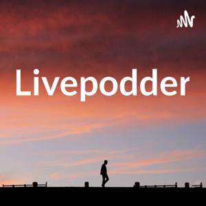 Livepodder