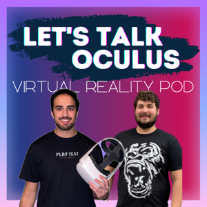 Let‘s Talk Oculus: A VR Podcast
