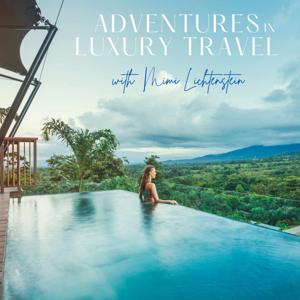 Adventures in Luxury Travel by Mimi Lichtenstein