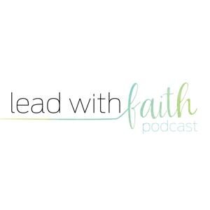 Lead with Faith Podcast