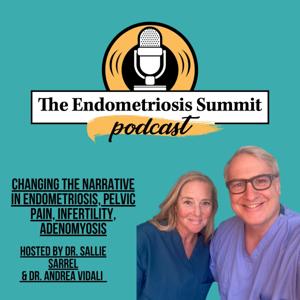 Endometriosis Summit-the podcast by Sallie Sarrel