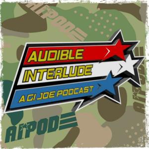 Audible Interlude: A GI Joe Podcast by Audible Interlude: A GI Joe Podcast