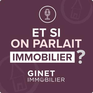 IMMOBILIER | Et si on parlait immo avec GINET IMMOBILIER ?