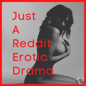 Just A Reddit Erotic Drama by Midnight Writer