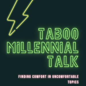 Taboo Millennial Talk