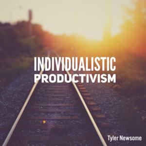Individualistic Productivism