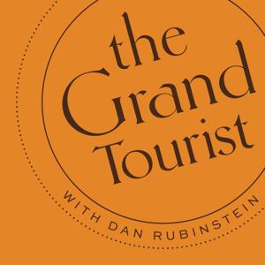 The Grand Tourist with Dan Rubinstein by Dan Rubinstein