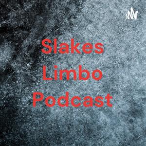 Slakes Limbo Podcast