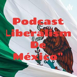 Podcast "Liberalismo De México"