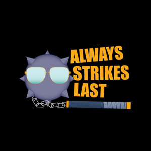 Always Strikes Last by alwaysstrikeslastpodcast