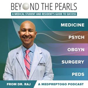 Beyond the Pearls: Cases for Med School, Residency and Beyond by Raj Dasgupta & MedPrepToGo