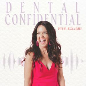 Dental Confidential by Jessica Emery DMD
