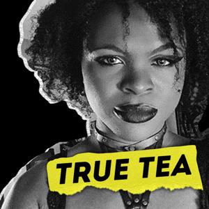 True Tea w/ Kat Blaque by Kat Blaque
