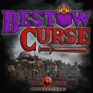 The Bestow Curse Podcast: A Pathfinder 2E Actual Play by Hideous Laughter Productions