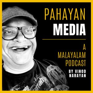 Pahayan Media Malayalam Podcast by Vinod Narayan