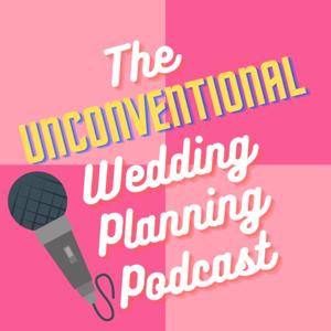The Unconventional Wedding Planning Podcast by Ashley C
