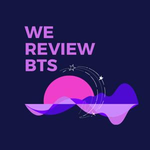 We Review BTS by We Review BTS