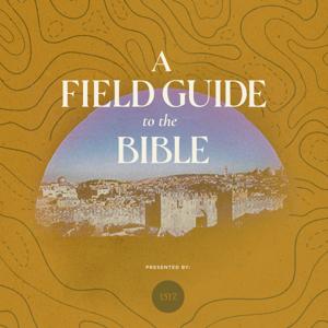 A Field Guide to the Bible by 1517 Podcasts