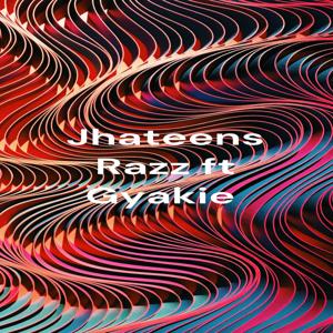 Jhateens Razz ft Gyakie by Binbol Nanzing