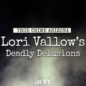 True Crime Arizona: Lori Vallow's Deadly Delusions by Arizona's Family (3TV & CBS 5)