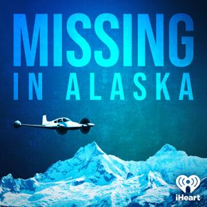 Missing in Alaska by iHeartPodcasts