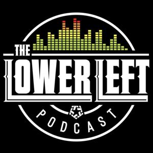The Lower Left Podcast by The Lower Left Podcast