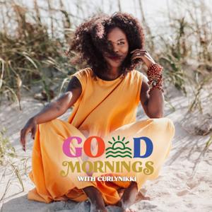 GoOD Mornings with CurlyNikki by Nikki Walton