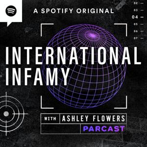 International Infamy with Ashley Flowers by Spotify Studios