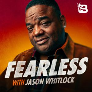 Fearless with Jason Whitlock by Blaze Podcast Network