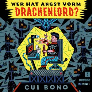 Cui Bono: Wer hat Angst vorm Drachenlord? by Studio Bummens & Undone