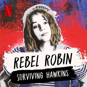 Rebel Robin: Surviving Hawkins (A Stranger Things Podcast) by Netflix