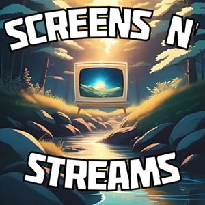 Screens N' Streams