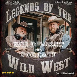 Wild West Podcast by Michael King/Brad Smalley