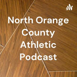 North Orange County Athletic Podcast