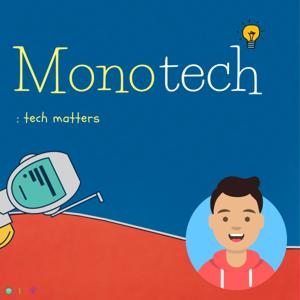 MonoTech : Tech Matters