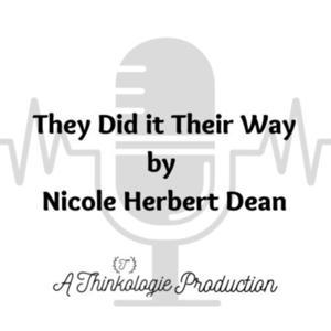 They Did it Their Way - Conversations with Nicole Herbert Dean