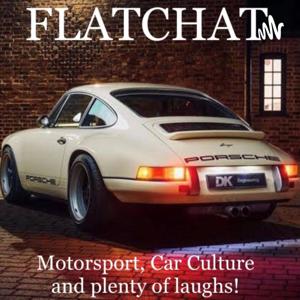 Flatchat Motorsport, Car Culture and Plenty of Laughs!