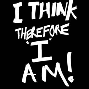 I Think. Therefore I am BLACK
