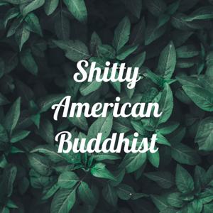 Shitty American Buddhist