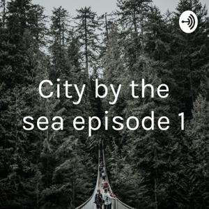 City by the sea episode 1