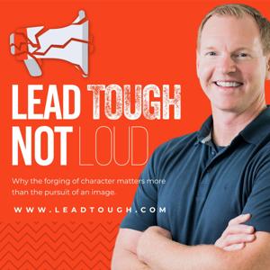 Lead Tough Not Loud