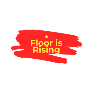 Floor is Rising