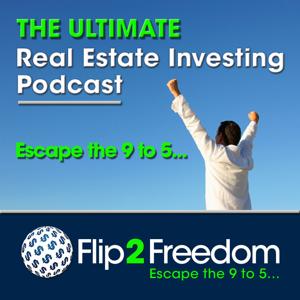 The Ultimate Real Estate Investing Podcast | Flip2Freedom.com by Sean Terry | Real Estate Investing Mogul