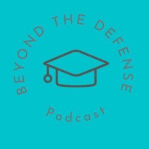 Beyond the Defense Podcast